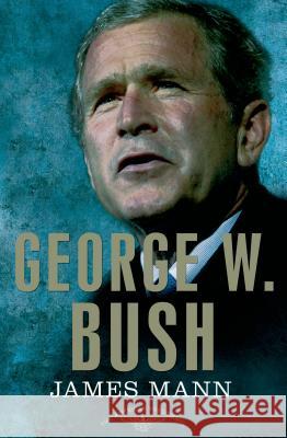 George W. Bush: The American Presidents Series: The 43rd President, 2001-2009 James Mann Arthur Meier, Jr. Schlesinger Sean Wilentz 9780805093971 Times Books - książka