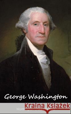George Washington Worthington Chauncey Ford 9781453600573 Createspace - książka