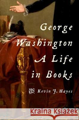 George Washington: A Life in Books Kevin J. Hayes 9780190456672 Oxford University Press, USA - książka