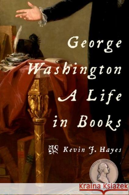 George Washington: A Life in Books Kevin J. Hayes (Professor of English Eme   9780190936129 Oxford University Press Inc - książka
