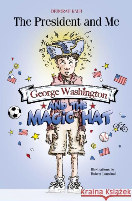 George Washington and the Magic Hat: George Washington and the Magic Hat Kalb, Deborah 9780764351105 Schiffer Publishing - książka