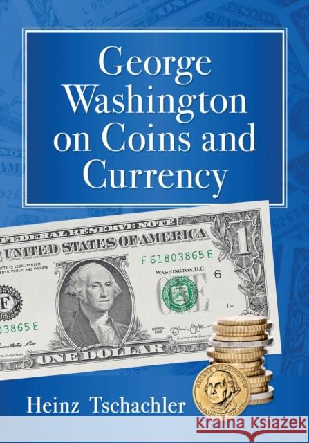George Washington on Coins and Currency Heinz Tschachler 9781476681108 McFarland & Company - książka
