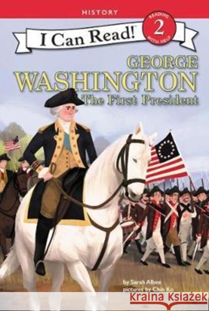 George Washington: The First President Sarah Albee Chin Ko 9780062432667 HarperCollins - książka