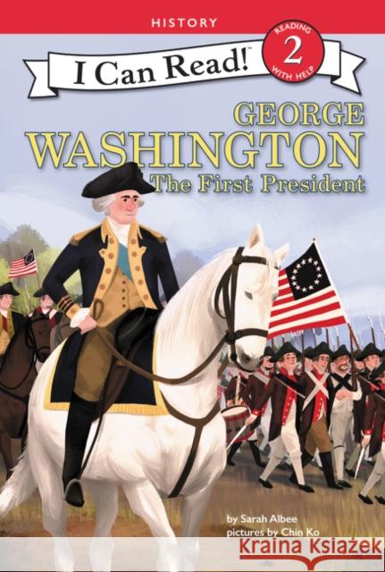 George Washington: The First President Sarah Albee Chin Ko 9780062432674 HarperCollins - książka