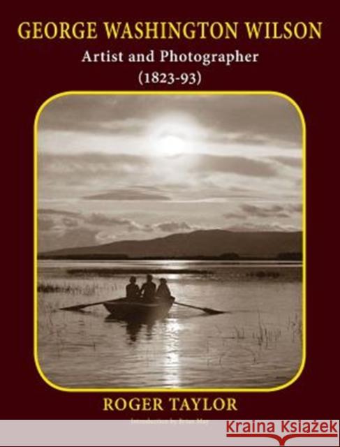 George Washington Wilson: Artist and Photographer Roger Taylor 9780957424692 London Stereoscopic Company - książka