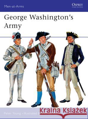 George Washington's Army Peter Young 9780850450620 Osprey Publishing Ltd - książka