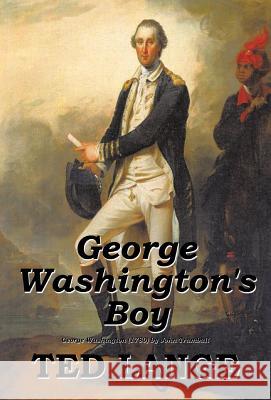 George Washington's Boy Ted Lange 9781490720845 Trafford Publishing - książka