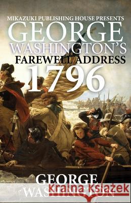 George Washington's Farewell Address: 1796 Speech George Washington 9781937981884 Mikazuki Publishing House - książka