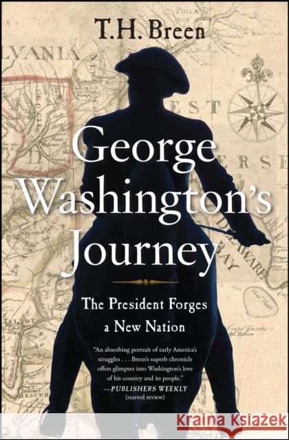 George Washington's Journey: The President Forges a New Nation T. H. Breen 9781451675436 Simon & Schuster - książka