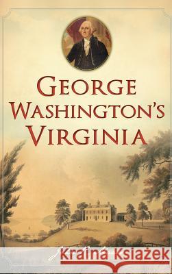 George Washington's Virginia John R. Maass 9781540215635 History Press Library Editions - książka