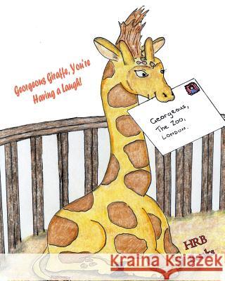 Georgeous Giraffe, You're Having a Laugh! I. Bagshaw H. R. B. Books 9781545379677 Createspace Independent Publishing Platform - książka