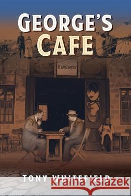 George's Cafe Tony Whitefield 9780645100822 Silverbird Publishing - książka