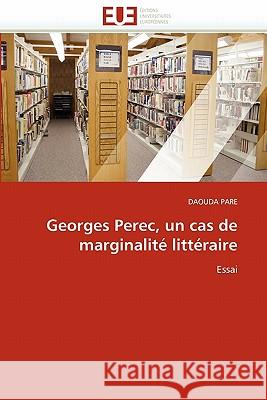 Georges Perec, Un Cas de Marginalité Littéraire Pare-D 9786131555312 Editions Universitaires Europeennes - książka