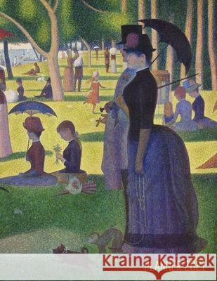 Georges Seurat Planner 2021: A Sunday on La Grande Jatte Beautiful Pointillism Year Agenda: January - December Calendar (12 Months) Artistic Impres Notebooks, Shy Panda 9781970177404 Semsoli - książka