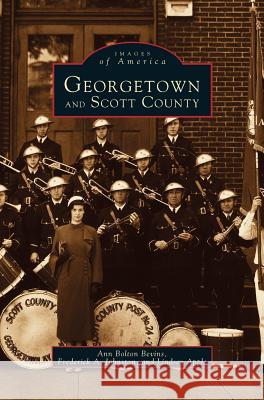Georgetown and Scott County Ann Bolton Bevins, Frederick a Johnston, Lindsey Apple 9781531645366 Arcadia Publishing Library Editions - książka