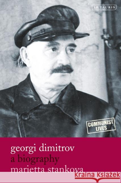 Georgi Dimitrov: A Biography Marietta Stankova 9781838601713 I. B. Tauris & Company - książka