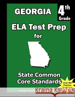 Georgia 4th Grade ELA Test Prep: Common Core Learning Standards Treasures, Teachers' 9781484116388 Createspace - książka