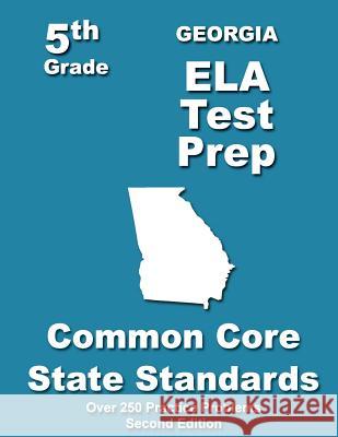 Georgia 5th Grade ELA Test Prep: Common Core Learning Standards Treasures, Teachers' 9781492249443 Createspace - książka
