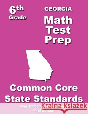 Georgia 6th Grade Math Test Prep: Common Core Learning Standard Teachers' Treasures 9781505714593 Createspace - książka