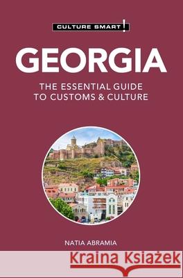 Georgia - Culture Smart!: The Essential Guide to Customs & Culture Natia Abramia 9781787023727 Kuperard - książka