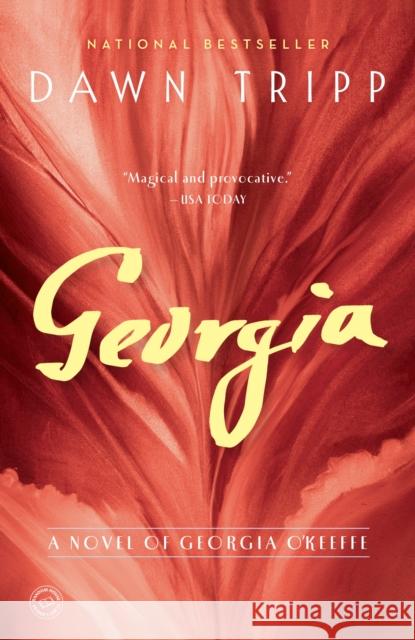 Georgia: A Novel of Georgia O'Keeffe Dawn Tripp 9780812981865 Random House Trade - książka