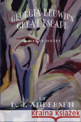 Georgia Brown's Great Escape D. J. Andersen 9781450545273 Createspace - książka