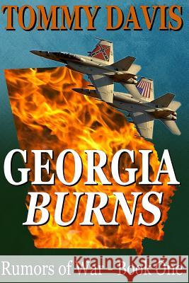 Georgia Burns: Book I of the new series 'Rumors of War'. Davis, Tommy E. 9780982552230 Tom Davis Flooring - książka