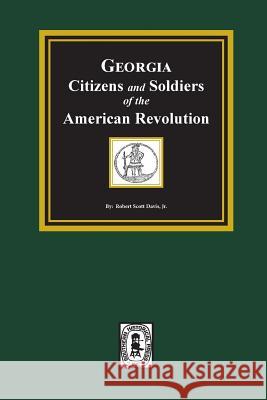 Georgia Citizen and Soldiers of the American Revolution Robert Scott Davis 9780893081690 Southern Historical Press - książka