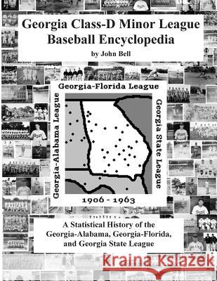 Georgia Class-D Minor League Baseball Encyclopedia John Bell 9780971220423 Vabella Publishing - książka