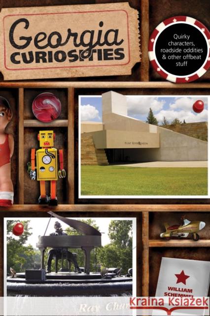 Georgia Curiosities: Quirky Characters, Roadside Oddities & Other Offbeat Stuff, Third Edition Schemmel, William 9780762759927 Globe Pequot Press - książka