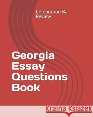 Georgia Essay Questions Book LLC Celebration Bar Review 9781453691687 Createspace Independent Publishing Platform - książka