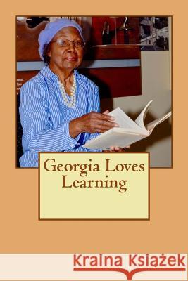 Georgia Loves Learning Shash Woods Georgia Rogers 9781978343627 Createspace Independent Publishing Platform - książka