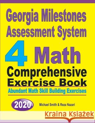 Georgia Milestones Assessment System 4: Abundant Math Skill Building Exercises Michael Smith Reza Nazari 9781646126170 Math Notion - książka