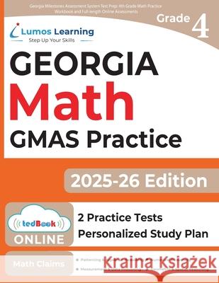 Georgia Milestones Assessment System Test Prep: 4th Grade Math Practice Workbook and Full-length Online Assessments: GMAS Study Guide Test Prep, Lumos Gmas 9781945730733 Lumos Learning - książka