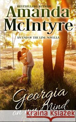 Georgia on my Mind: An End Of The Line Novella McIntyre, Amanda 9781541232020 Createspace Independent Publishing Platform - książka