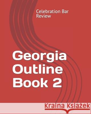 Georgia Outline Book 2 LLC Celebration Bar Review 9781453691557 Createspace Independent Publishing Platform - książka