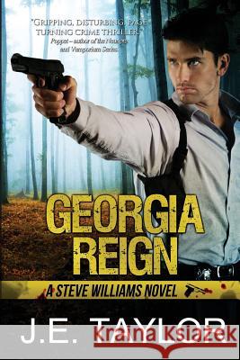 Georgia Reign: A Steve Williams Novel J. E. Taylor 9781466222311 Createspace - książka