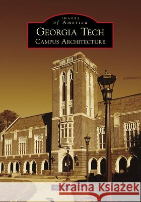Georgia Tech: Campus Architecture Robert M. Craig 9781467106771 Arcadia Publishing (SC) - książka