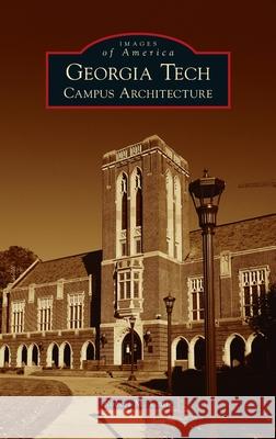 Georgia Tech: Campus Architecture Robert M. Craig 9781540248817 Arcadia Pub (Sc) - książka