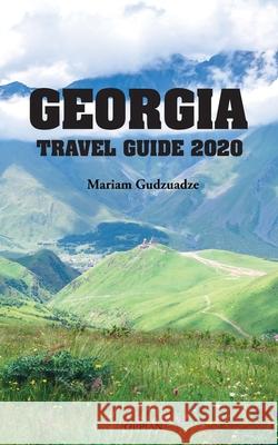 Georgia Travel Guide 2020 Mariam Gudzuadze 9789518771381 Oppian - książka