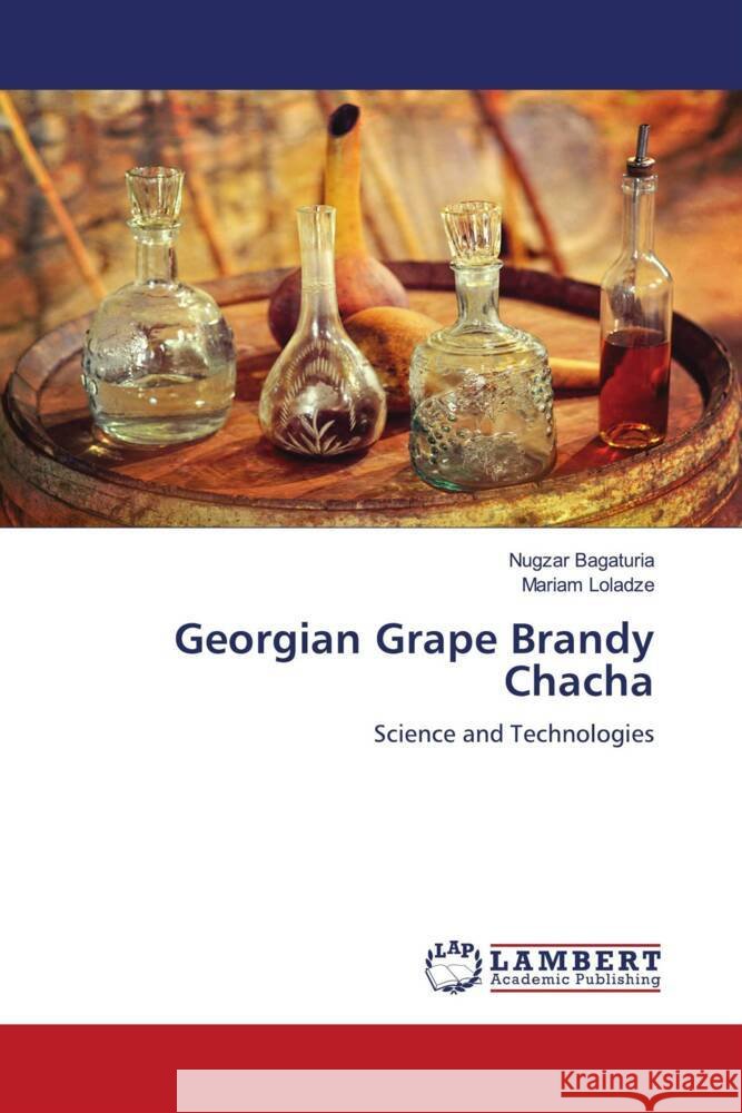 Georgian Grape Brandy Chacha Nugzar Bagaturia Mariam Loladze 9783659809125 LAP Lambert Academic Publishing - książka