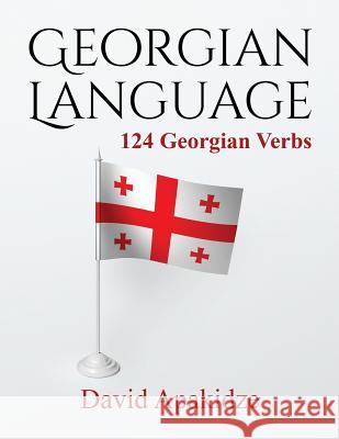 Georgian Language: 124 Georgian Verbs David Apakidze 9781533528728 Createspace Independent Publishing Platform - książka