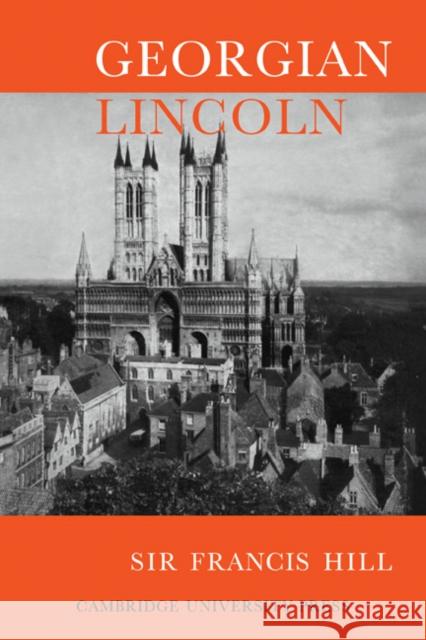 Georgian Lincoln Francis Hill 9780521079242 Cambridge University Press - książka