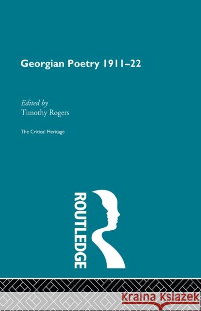 Georgian Poetry 1911-22: The Critical Heritage Rogers, Timothy 9780415847940 Routledge - książka