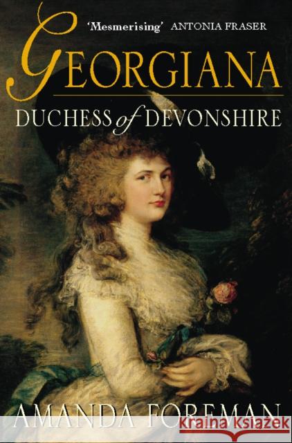 Georgiana, Duchess of Devonshire Amanda Foreman 9780006550167 HARPERCOLLINS PUBLISHERS - książka