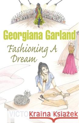 Georgiana Garland Fashioning A Dream Victoria Hannah 9780648680291 Victoria Hannah - książka