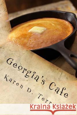 Georgia's Cafe: You learn something everyday at Georgia's Cafe Terry, Karen D. 9781480009998 Createspace - książka