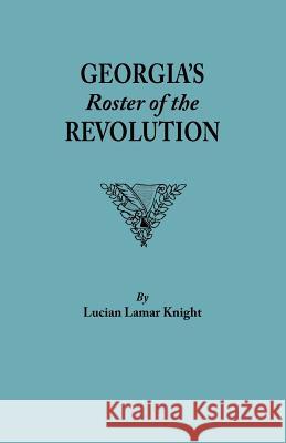 Georgia's Roster of the Revolution Lucian L Knight 9780806302041 Genealogical Publishing Company - książka