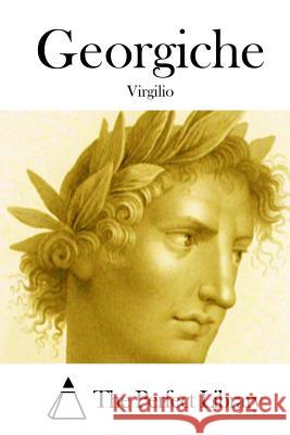 Georgiche Virgilio                                 The Perfect Library 9781514159293 Createspace - książka