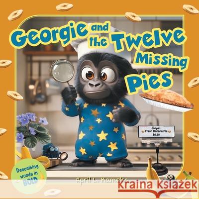 Georgie and the Twelve Missing Pies April L. Kameka 9781038351012 FriesenPress - książka